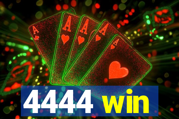 4444 win
